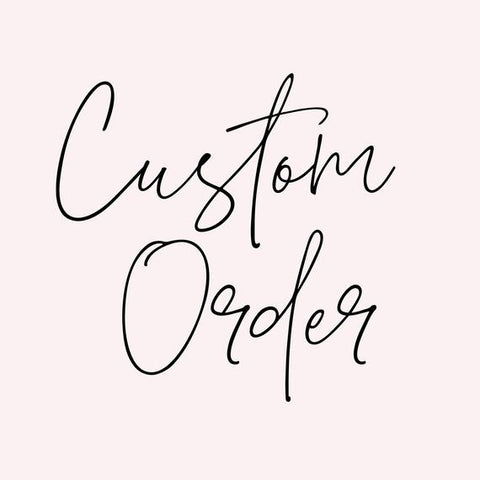 Custom Orders